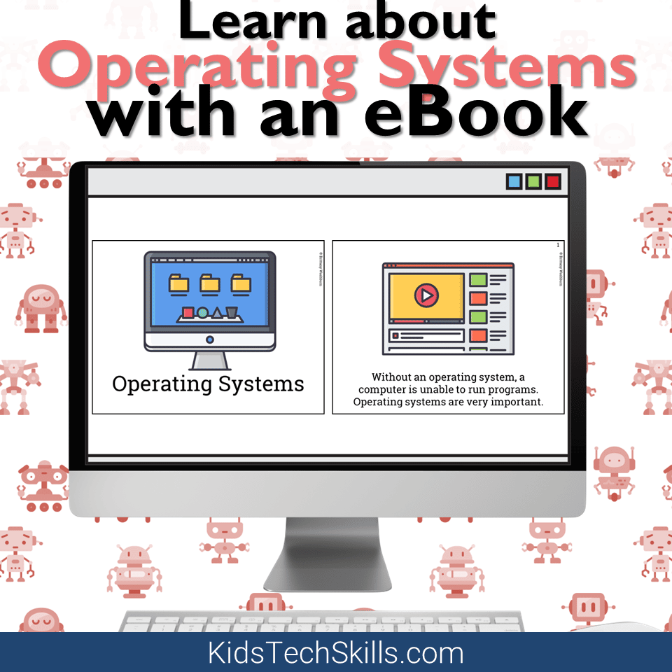Learn about Operating Systems - Tech Skills for Kids
